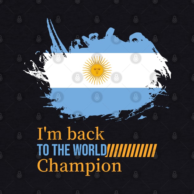 Argentina, Im back to the world cup champion by Aloenalone